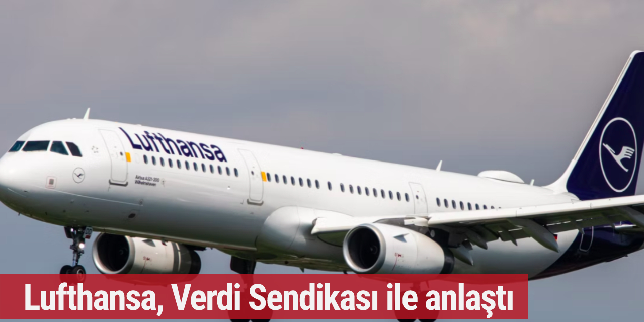Lufthansa, Verdi Sendikası ile anlaştı
