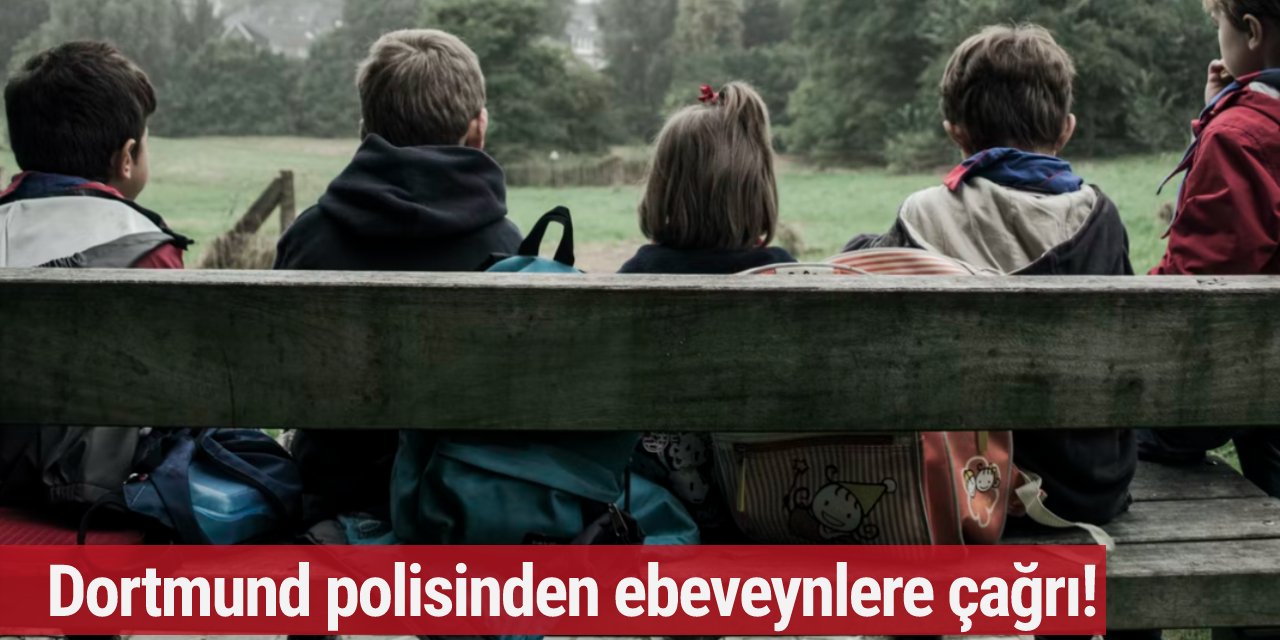Dortmund polisinden ebeveynlere çağrı!