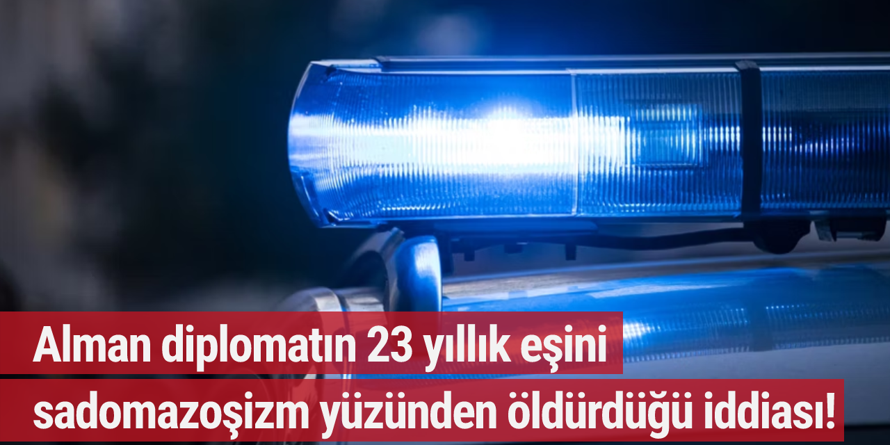 Alman diplomatın 23 yıllık eşini sadomazoşizm yüzünden öldürdüğü iddiası!
