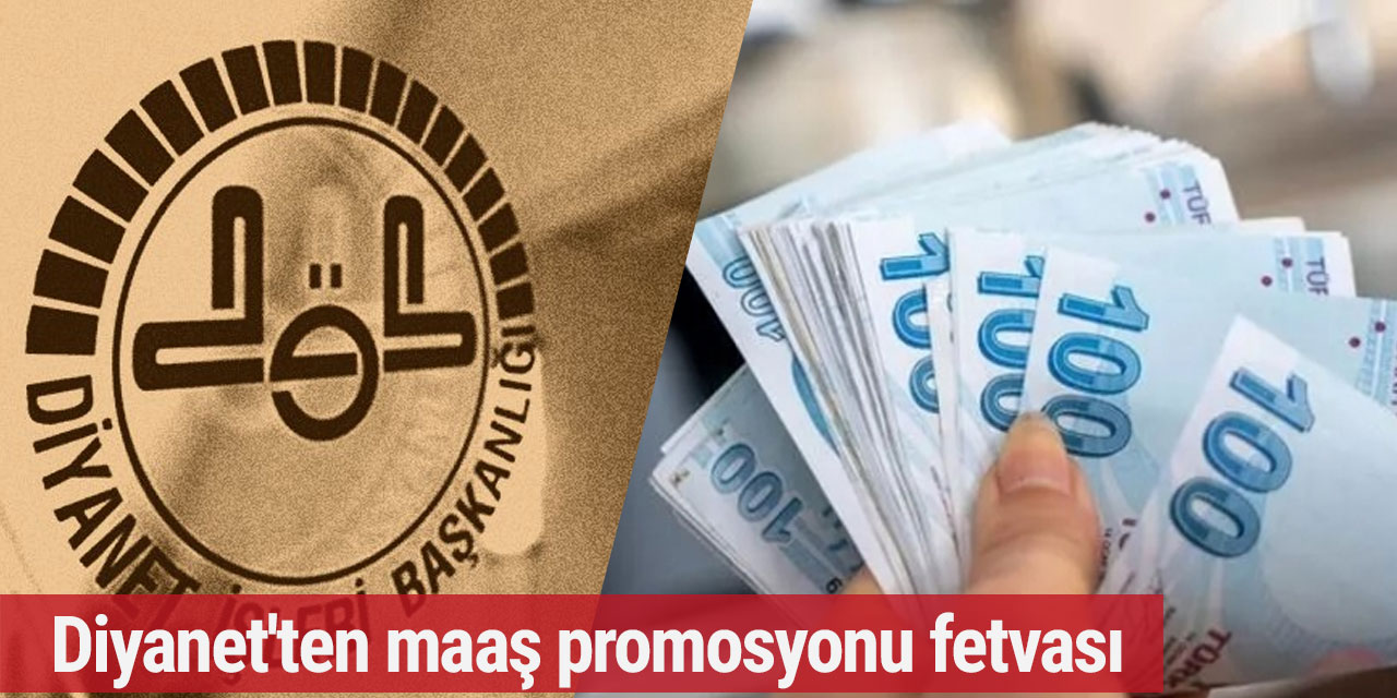 Diyanet'ten maaş promosyonu fetvası