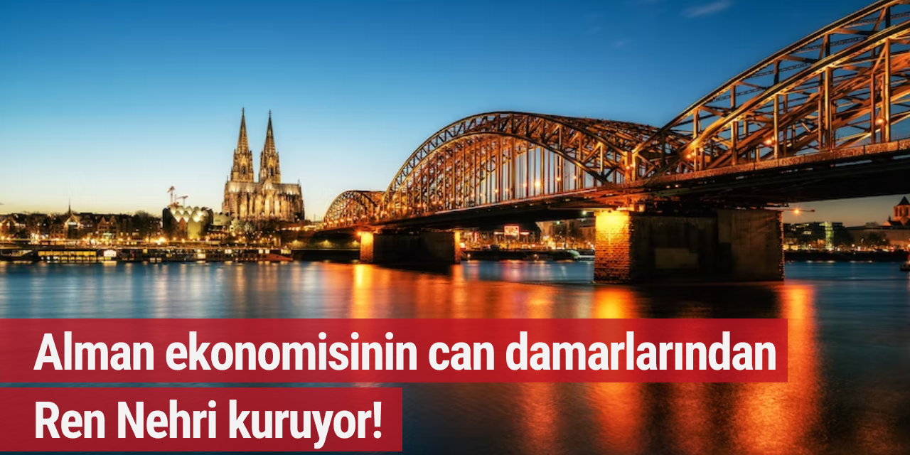 Alman ekonomisinin can damarlarından Ren Nehri kuruyor!