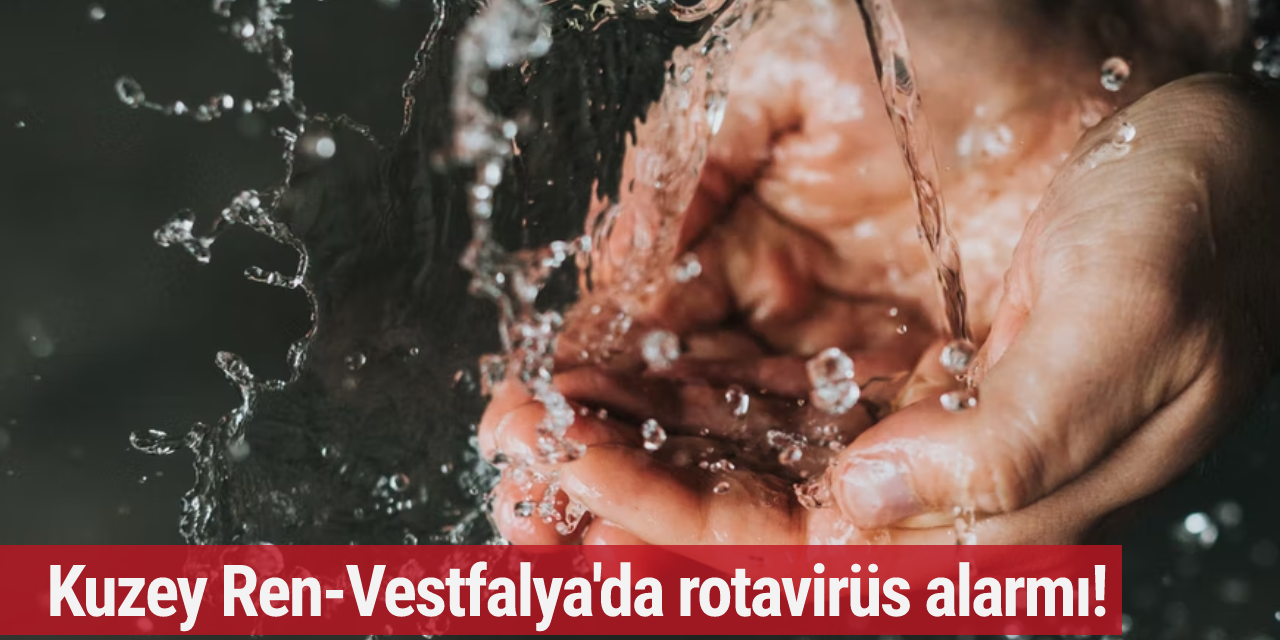 Kuzey Ren-Vestfalya'da rotavirüs alarmı!