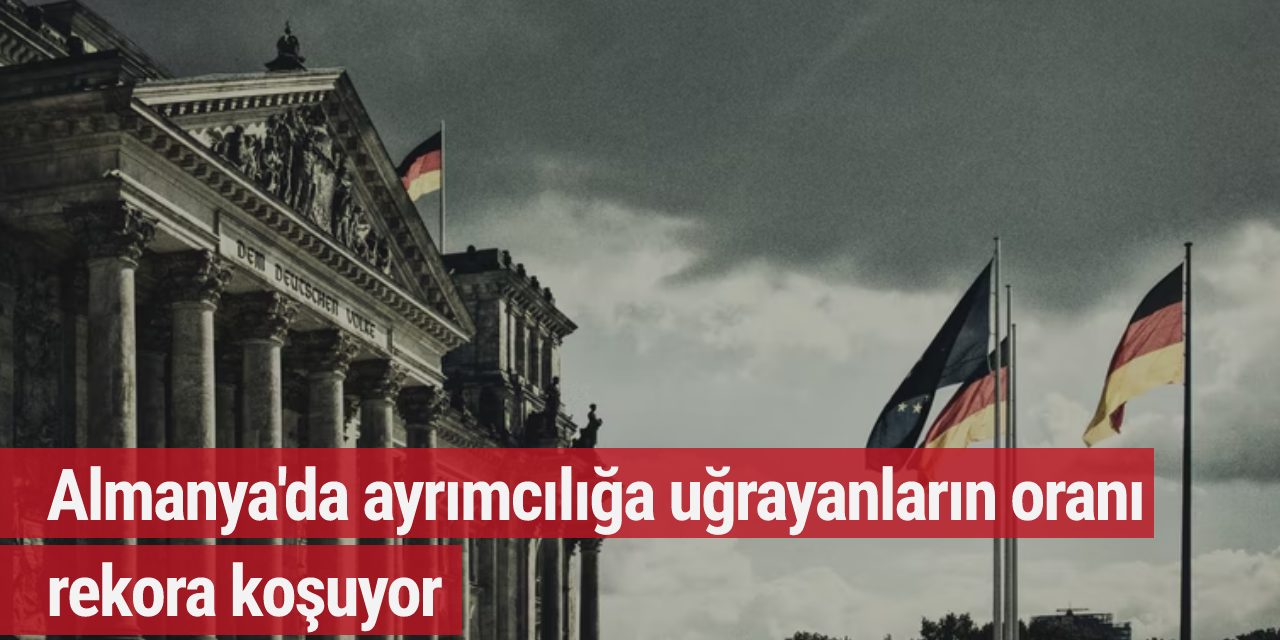 Almanya'da ayrımcılığa uğrayanların oranı rekora koşuyor