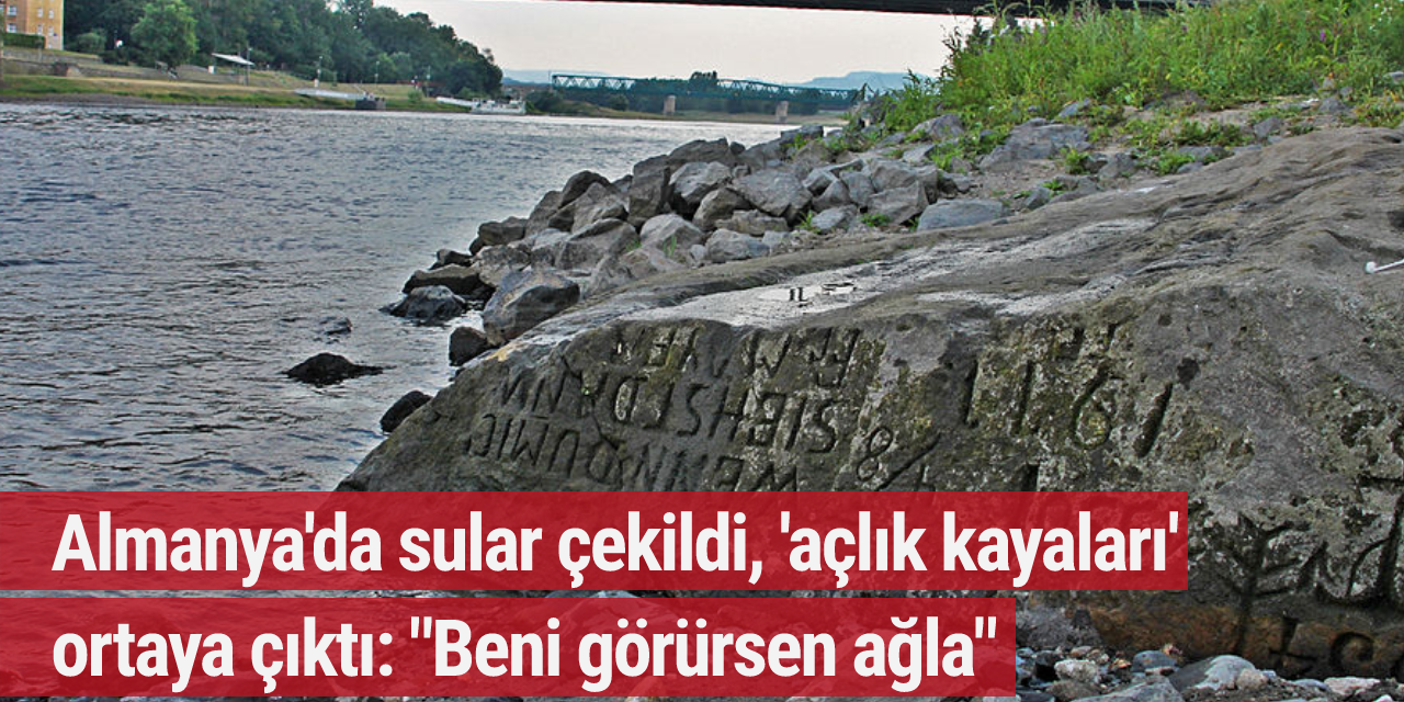 Almanya'da sular çekildi, 'açlık kayaları' ortaya çıktı: "Beni görürsen ağla"