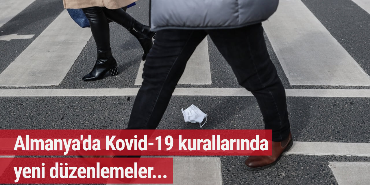 Bakanlar Kurulu onayladı! Almanya'da Kovid-19 kurallarında yeni düzenlemeler...