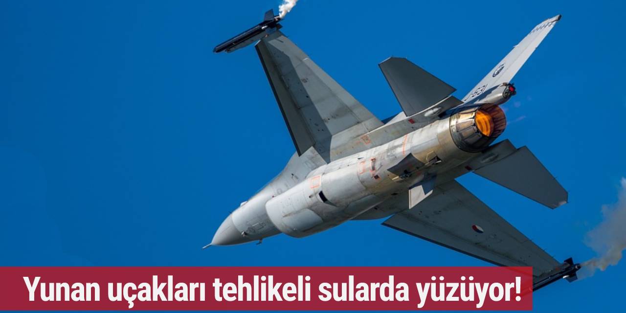 Türk F-16'larını Yunan uçakları yine taciz etti