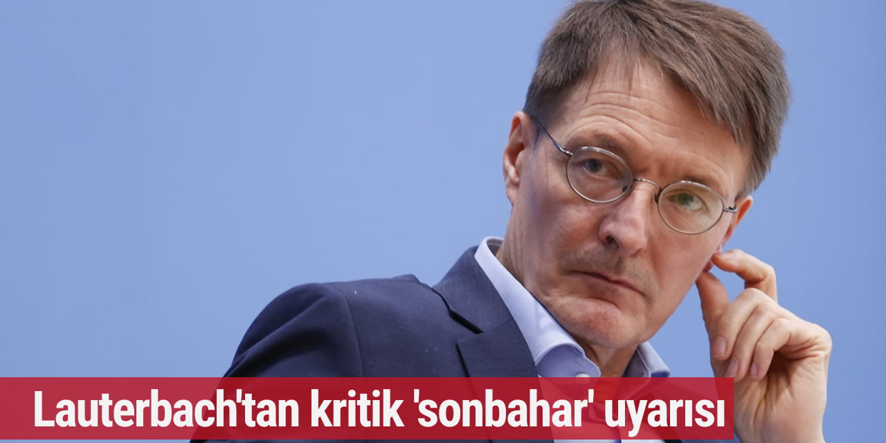 Lauterbach'tan kritik 'sonbahar' uyarısı