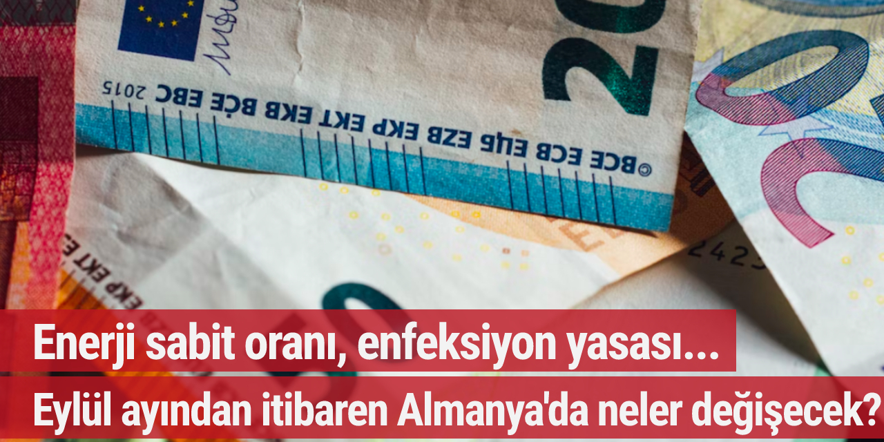 Bunlara dikkat! Eylül ayından itibaren Almanya'da neler değişecek ?