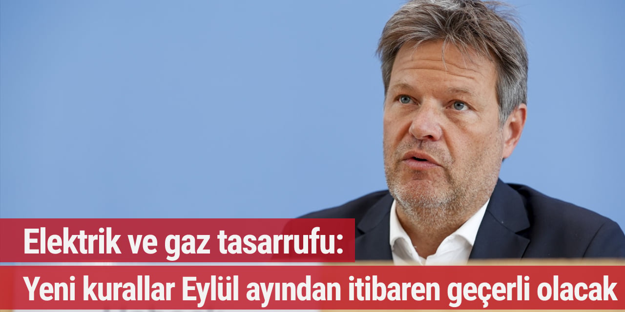 Elektrik ve gaz tasarrufu: Yeni kurallar Eylül ayından itibaren geçerli olacak
