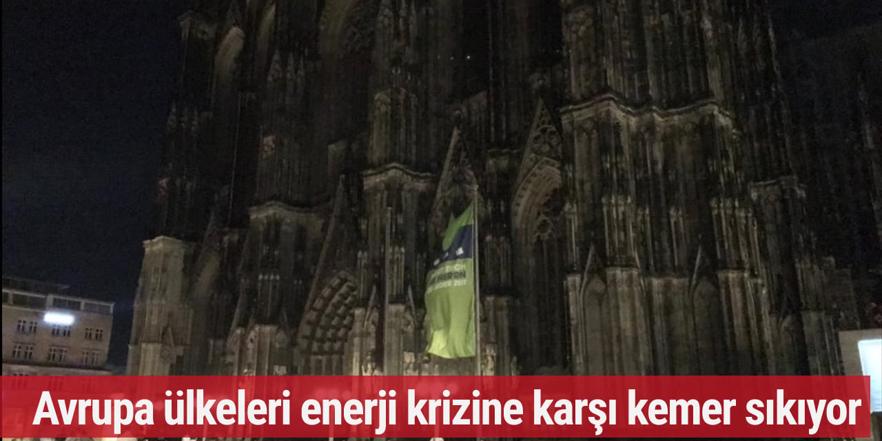 Avrupa ülkeleri enerji krizine karşı kemer sıkıyor