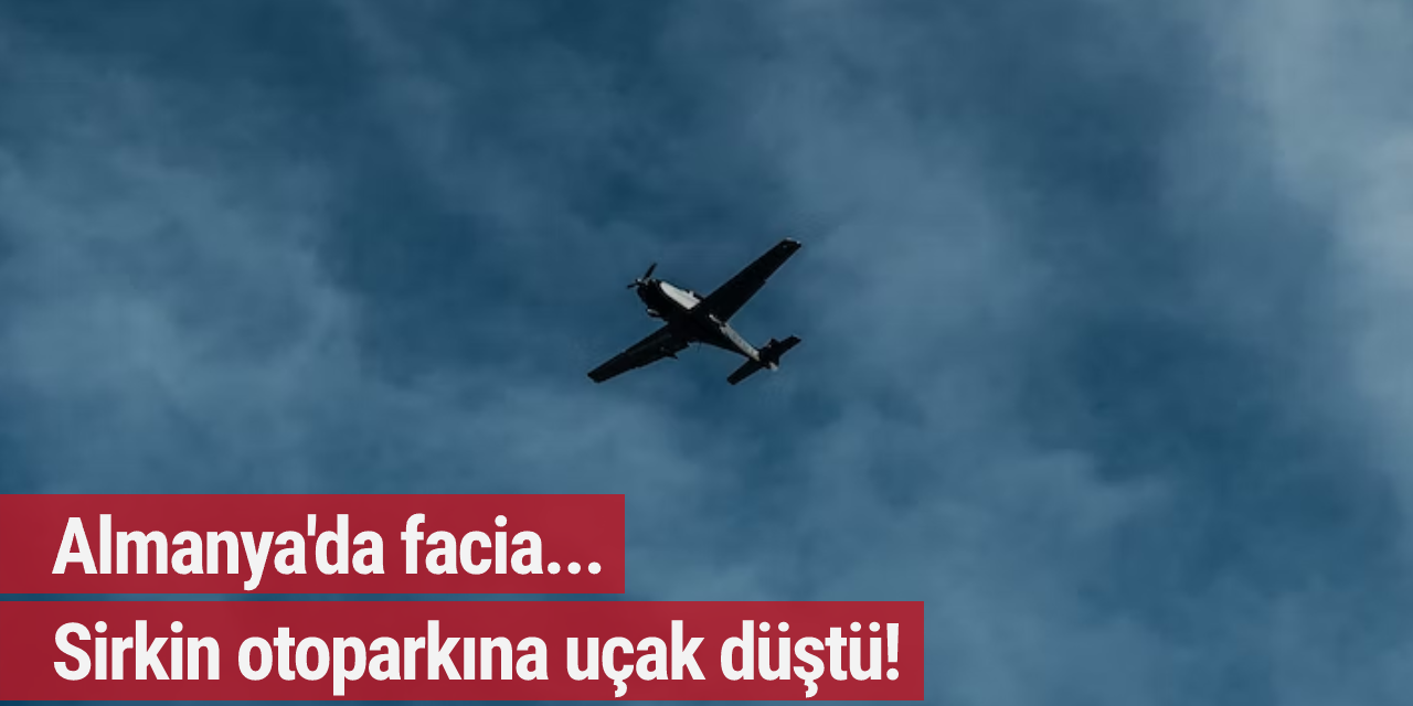 Almanya'da facia... Sirkin otoparkına uçak düştü!