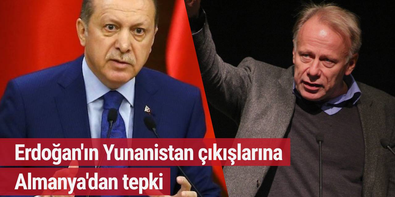 Erdoğan'ın Yunanistan çıkışlarına Almanya'dan tepki