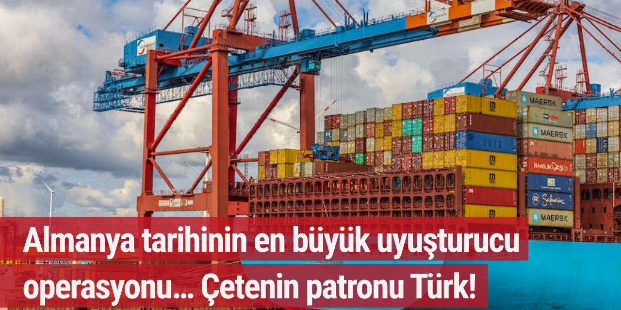 Almanya tarihinin en büyük uyuşturucu operasyonu… Çetenin patronu Türk!