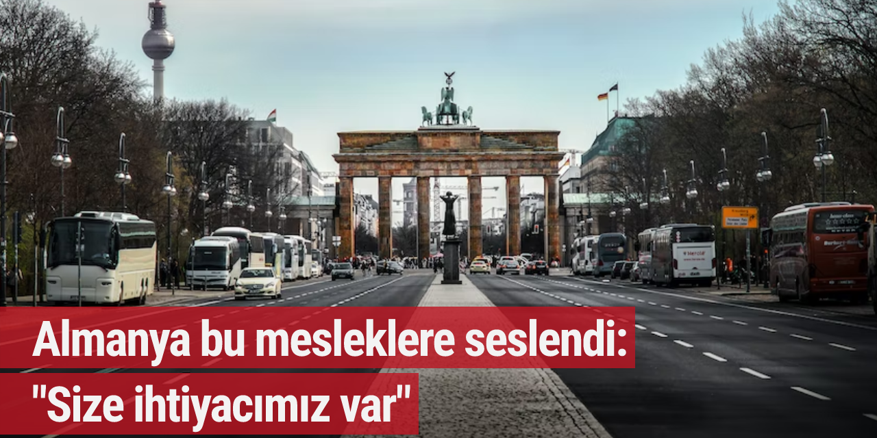 Almanya bu mesleklere seslendi: "Size ihtiyacımız var"