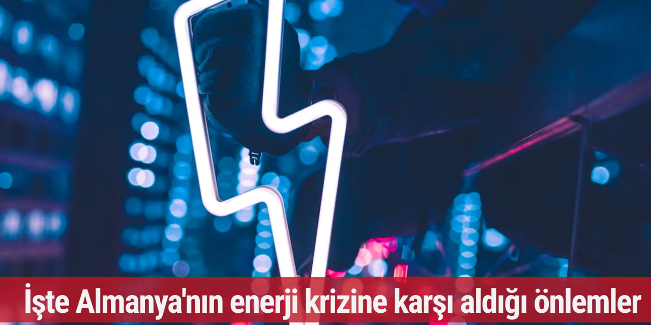 Almanya enerji krizine karşı bugüne kadar neler yaptı ?