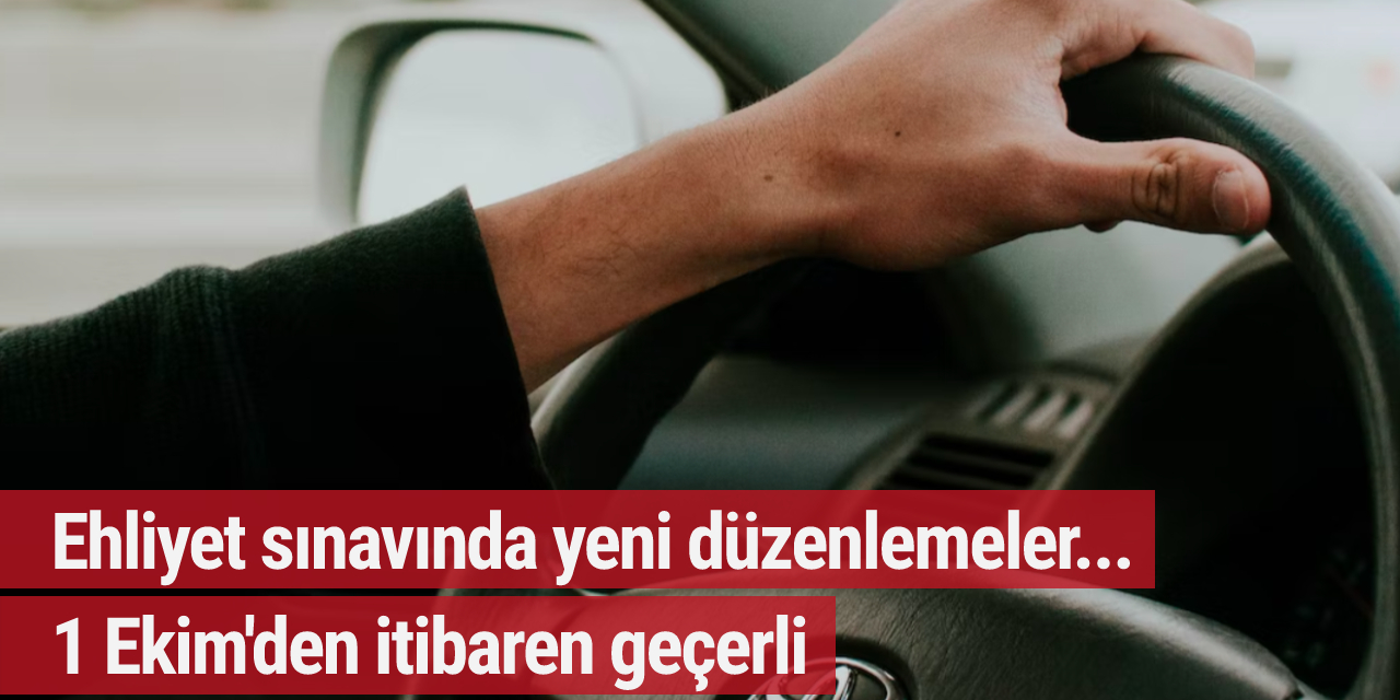 Ehliyet sınavında yeni düzenlemeler... 1 Ekim'den itibaren geçerli