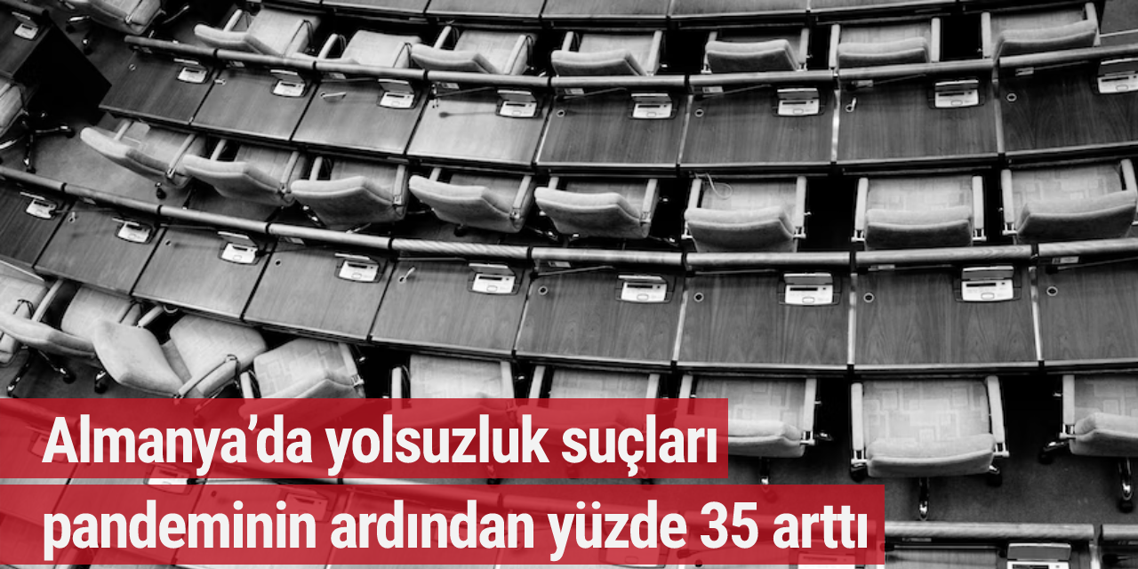 Almanya’da yolsuzluk suçları pandeminin ardından yüzde 35 arttı