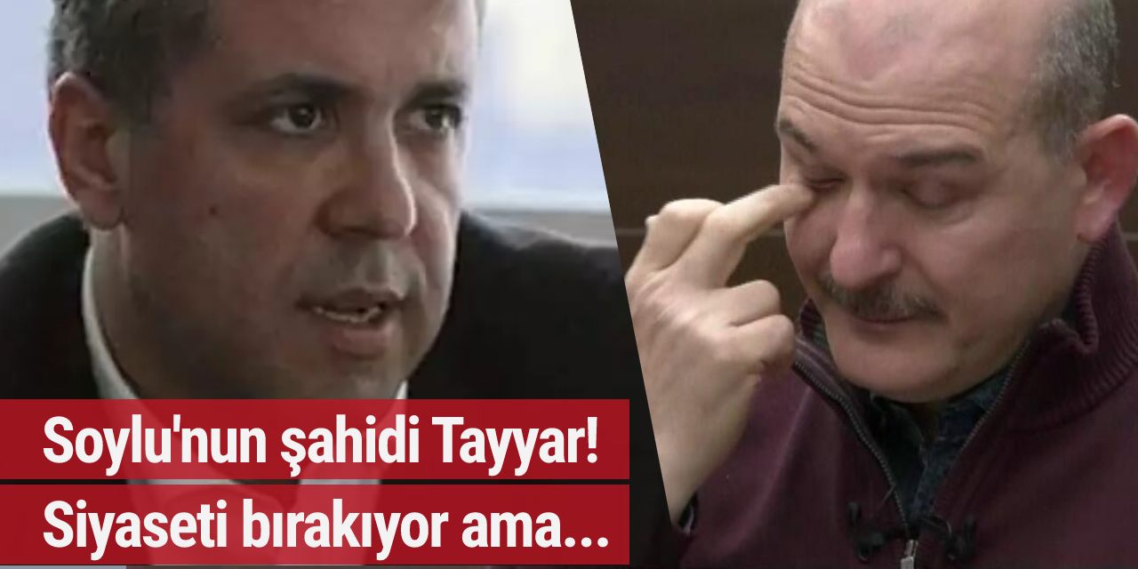 Şamil Tayyar kefil oldu! Süleyman Soylu siyaseti bırakıyor