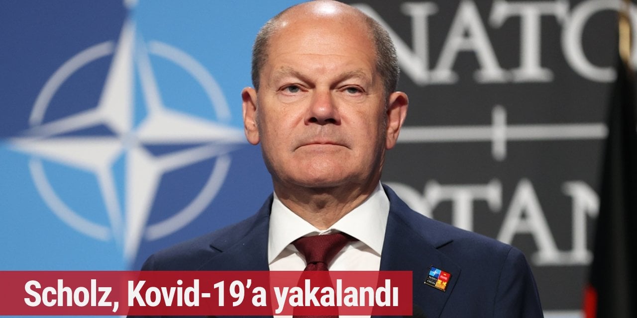 Scholz, Kovid-19’a yakalandı