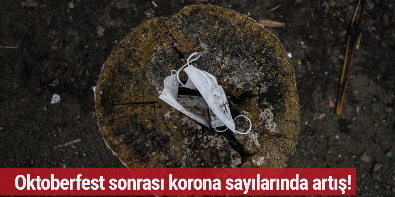 Oktoberfest sonrası korona sayılarında artış!