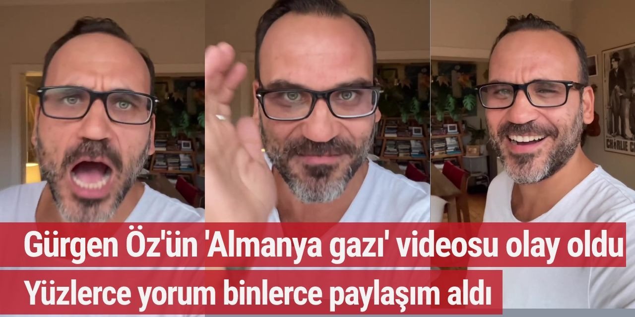 Ünlü oyuncu Gürgen Öz Almanya haberini yorumladı ortalık karıştı!