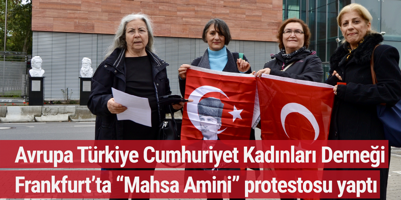 Avrupa Türkiye Cumhuriyet Kadınları Derneği Frankfurt’ta “Mahsa Amini” protestosu yaptı