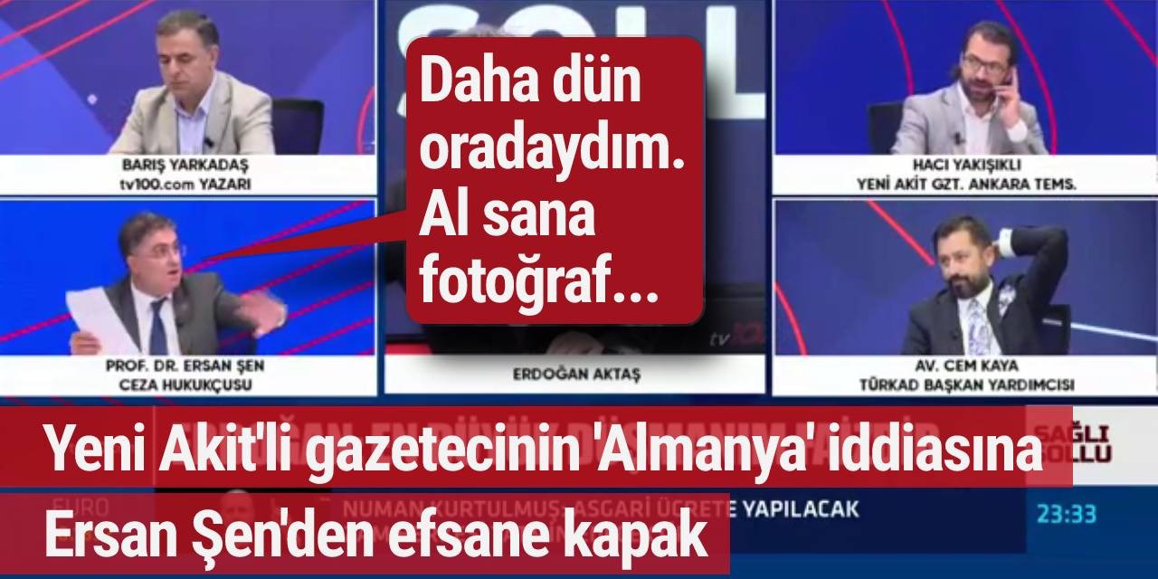 Yeni Akit'li gazetecinin 'Almanya' iddiasına Ersan Şen'den efsane kapak: Daha dün oradaydım. Al sana fotoğraf...