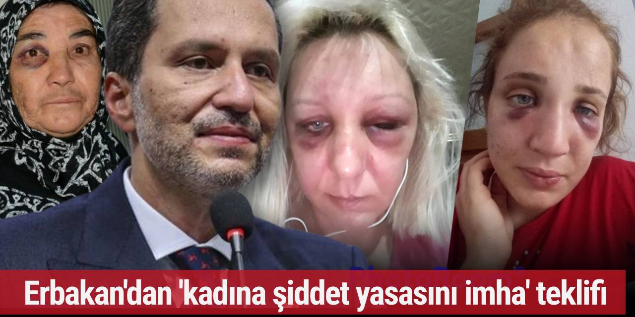 Erbakan'dan 'kadına şiddet yasasını imha' teklifi