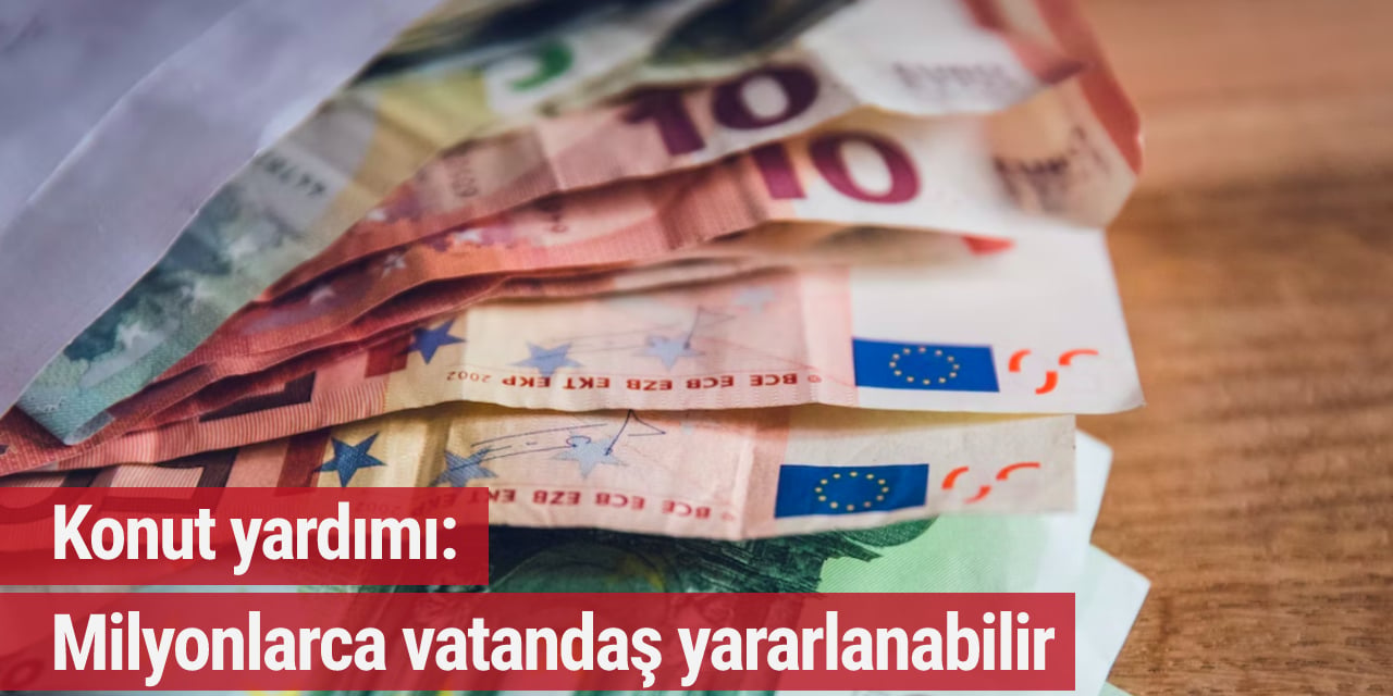 Konut yardımı: Milyonlarca vatandaş bu sübvansiyondan yararlanabilir