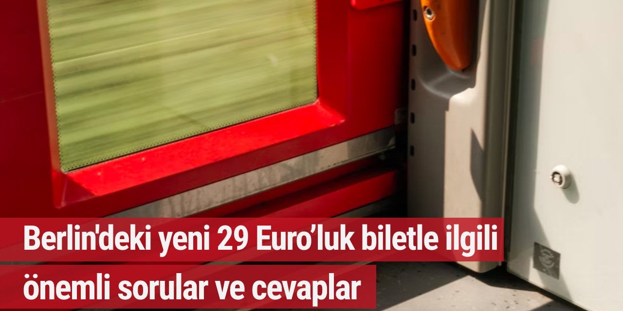 Berlin'deki yeni 29 Euro’luk biletle ilgili önemli sorular ve cevaplar