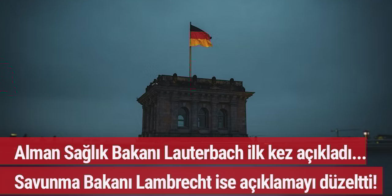 Alman Sağlık Bakanı Lauterbach ilk kez açıkladı... Savunma Bakanı Lambrecht ise açıklamayı düzeltti!