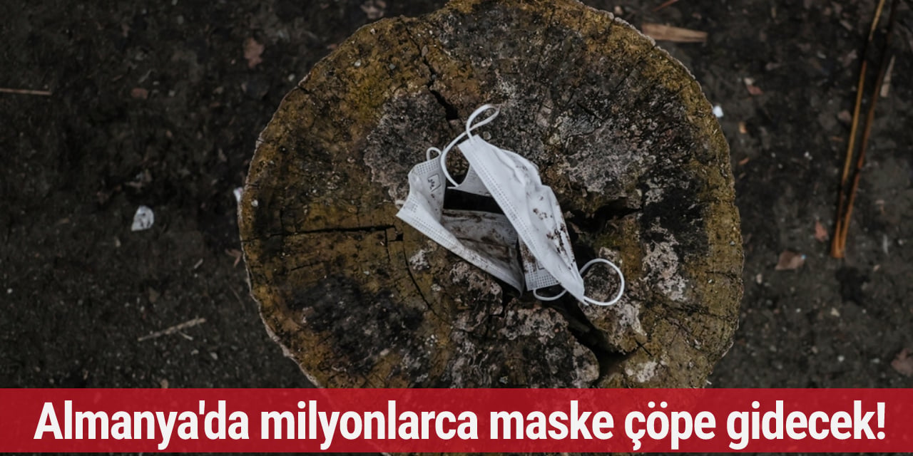Almanya'da milyonlarca maske çöpe gidecek!