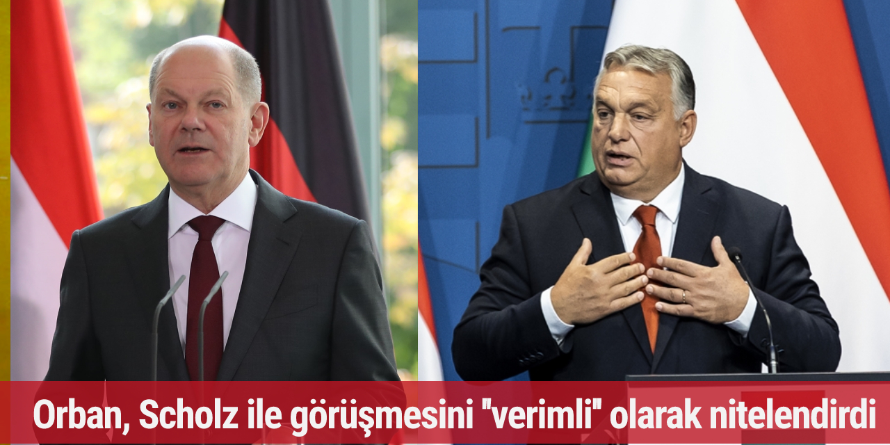 Macaristan Başbakanı'ndan Scholz ile ilgili görüşmesi hakkında dikkat çeken açıklamalar...