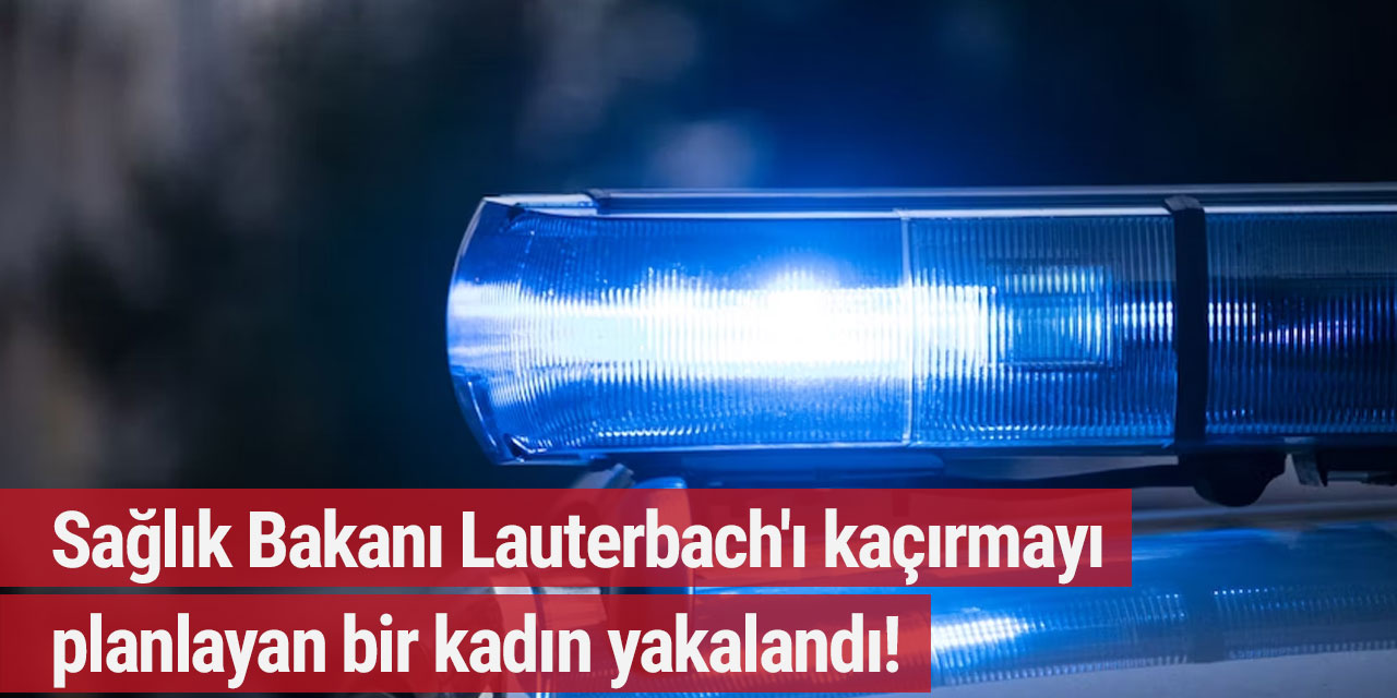 Sağlık Bakanı Lauterbach'ı kaçırmayı planlayan bir kadın yakalandı!