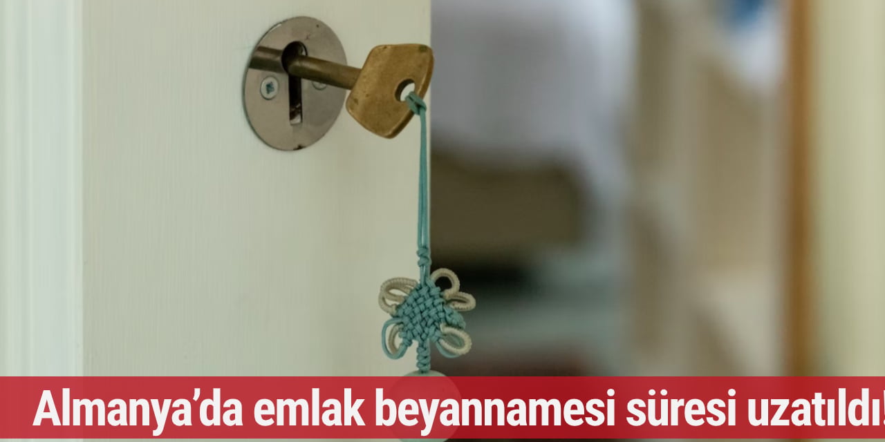 Almanya’da emlak beyannamesi süresi uzatıldı!