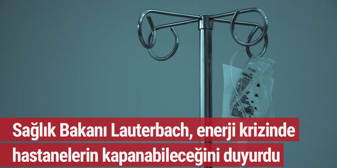 Sağlık Bakanı Lauterbach, enerji krizinde hastanelerin kapanabileceğini duyurdu