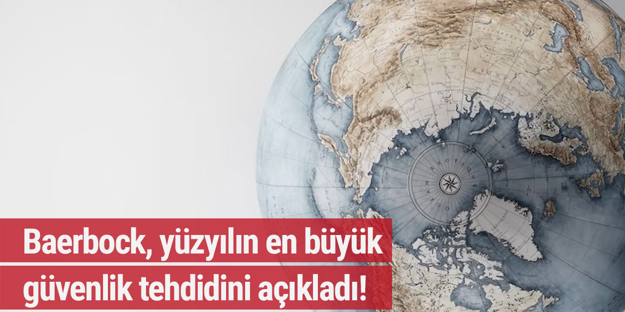 Baerbock, yüzyılın en büyük güvenlik tehdidini açıkladı!