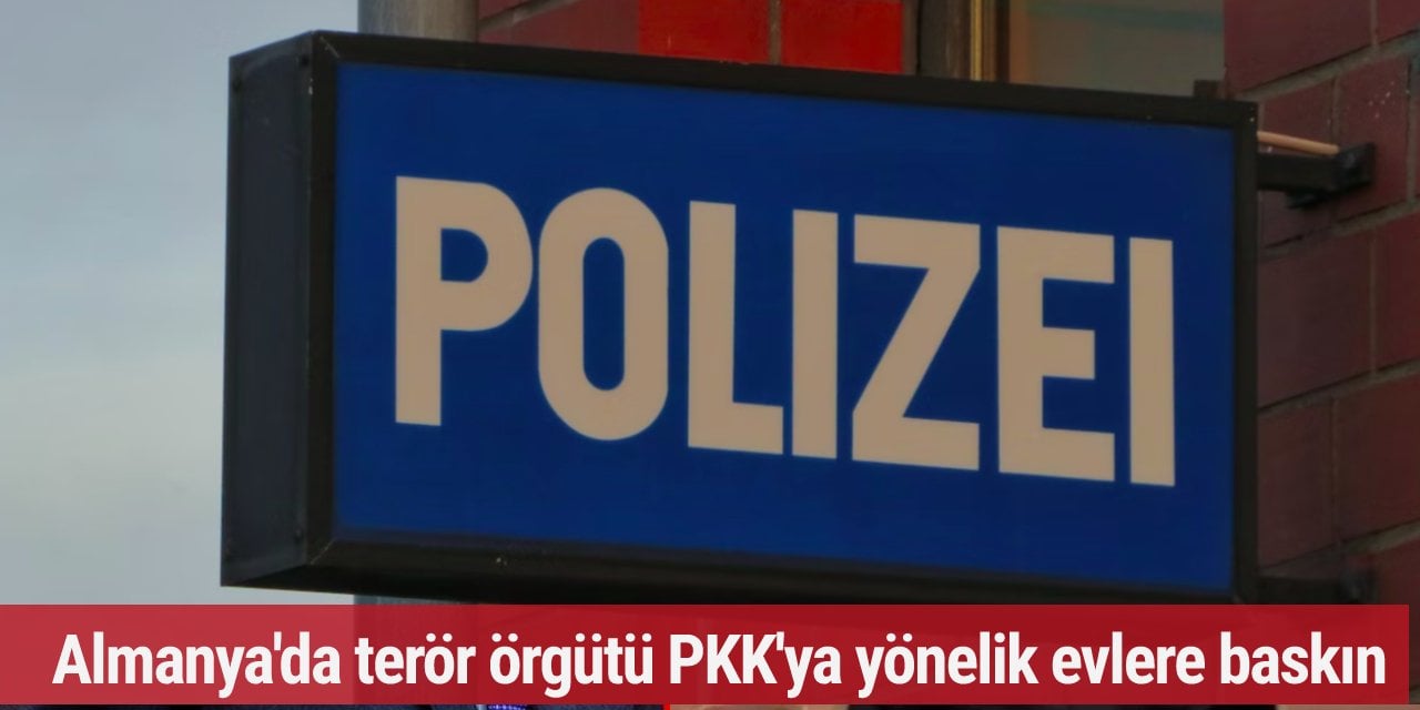Almanya'da terör örgütü PKK'ya yönelik evlere baskın