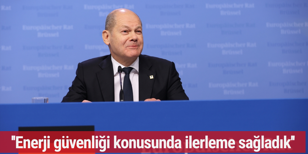 Scholz'dan enerji fiyatlarıyla ilgili önemli açıklamalar