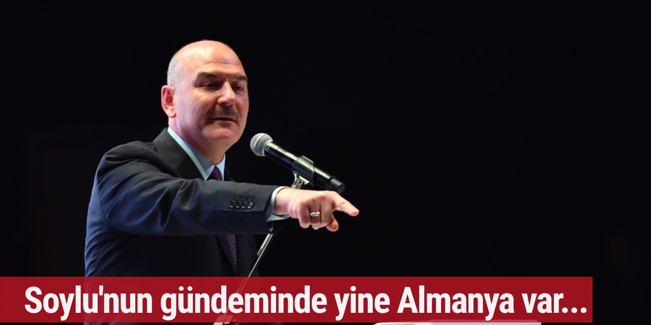 Soylu'dan Almanya'ya: Bunlar kafayı yemiş