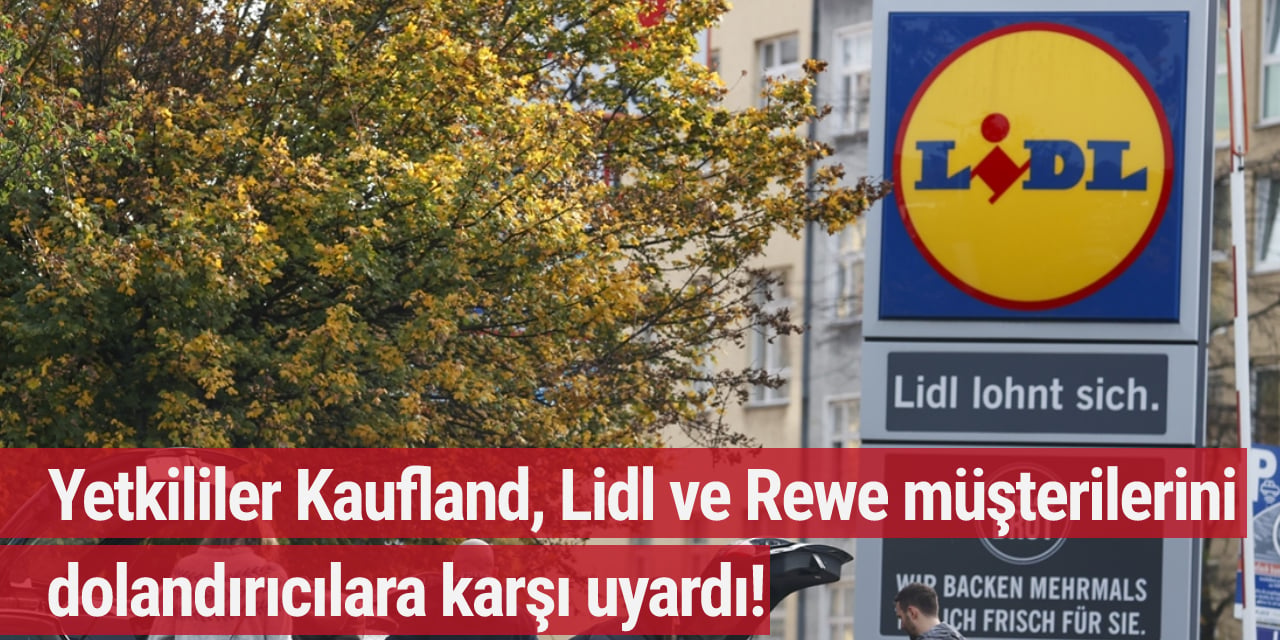 Yetkililer Kaufland, Lidl ve Rewe müşterilerini uyardı! Dolandırıcılar kimlik verilerinizi böyle çalıyor...