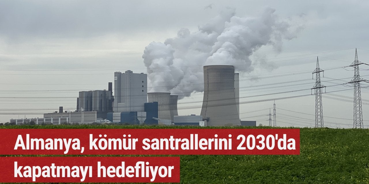 Almanya, kömür santrallerini 2030'da kapatmayı hedefliyor