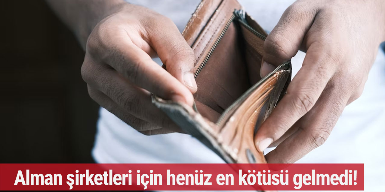 Alman şirketleri için henüz en kötüsü gelmedi!
