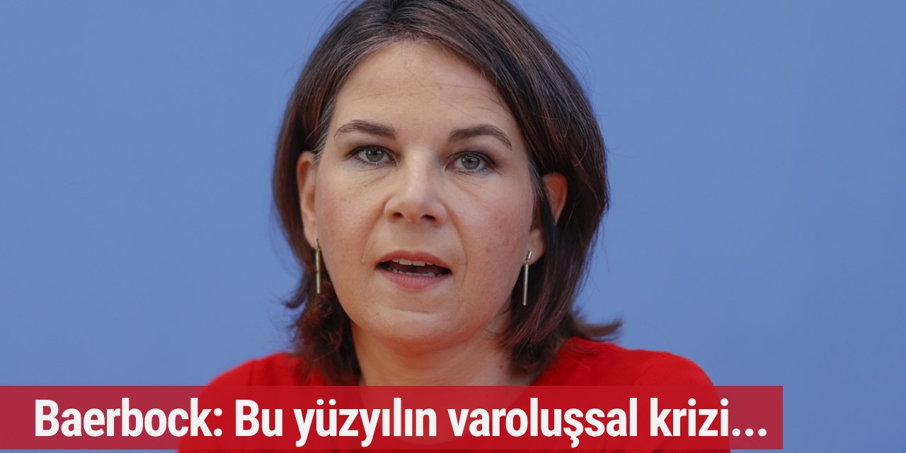 Annalena Baerbock: Tüm araçlar elimizde, eyleme geçmemiz lazım...