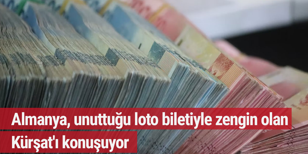 Almanya, unuttuğu loto biletiyle zengin olan Kürşat'ı konuşuyor