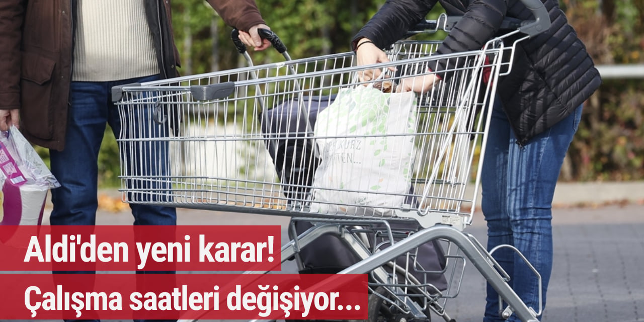 Aldi'den yeni karar! Çalışma saatleri değişiyor...