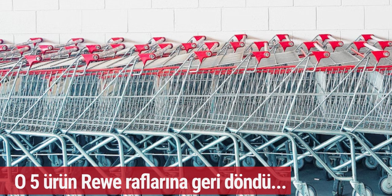 Fiyat konusunda anlaştılar! O 5 ürün Rewe raflarına geri döndü...