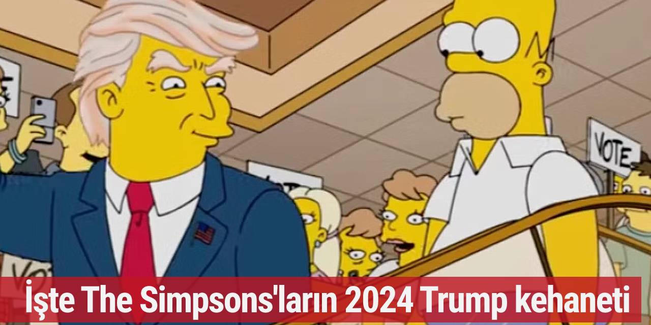 İşte The Simpsons'ların 2024 Trump kehaneti