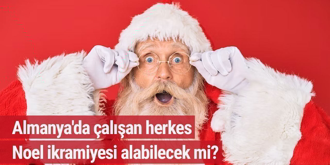 Almanya'da çalışan herkes Noel ikramiyesi alabilecek mi?