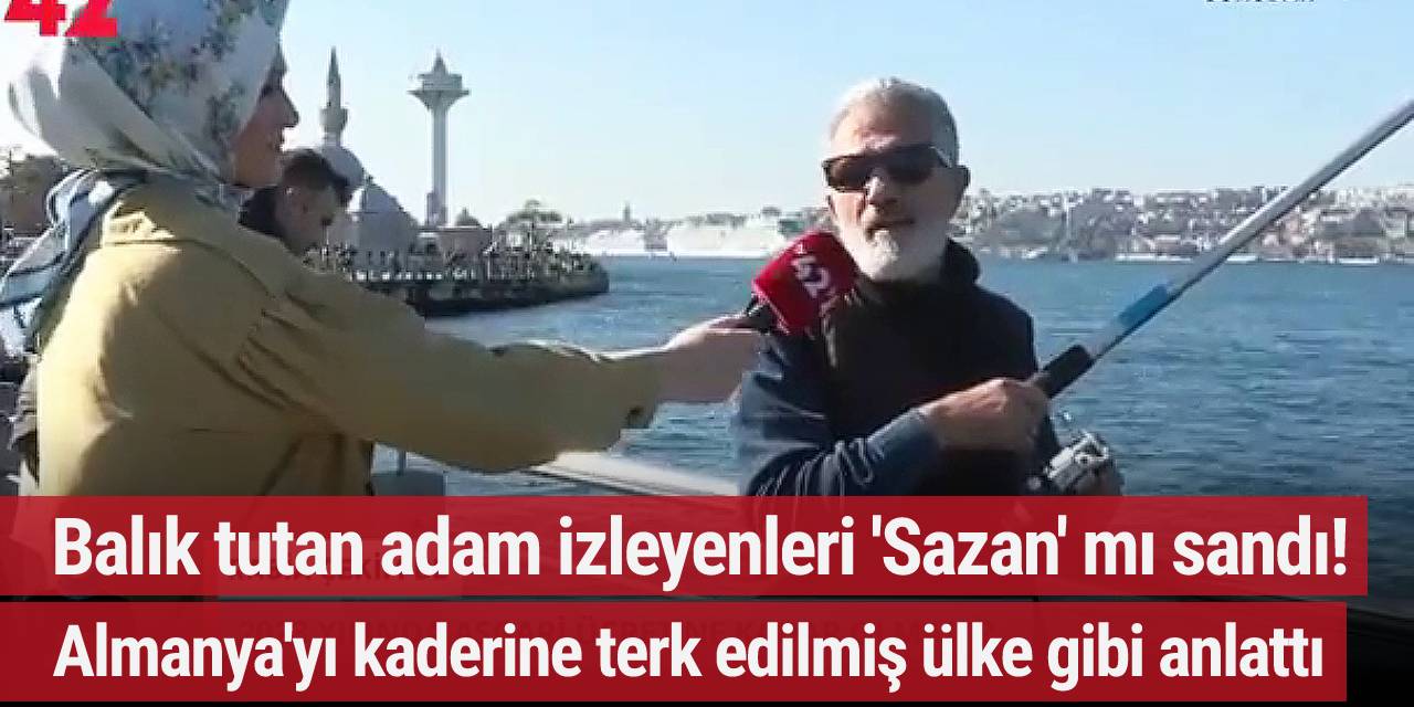 Almanya'yı öyle bir anlattı ki sanırsın kaderine terk edilmiş bir ülke